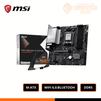 PLACA MADRE B840M- MSI PRO AM5 WIFI 6.0, BLUETOOH